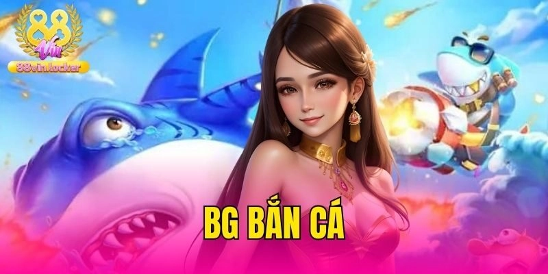 BG Bắn Cá 88vin – Khám Phá Loạt Game Săn Ngư Hot Nhất 2025